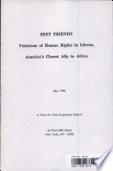 Best friends : violations of human rights in Liberia, America's closest ally in Africa.