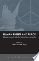 Human rights and peace : ideas, laws, institutions and movements /