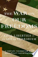 The war on our freedoms : civil liberties in an age of terrorism /