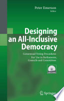 Designing an all-inclusive democracy : consensual voting procedures for use in parliaments, councils and committees /