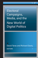 Electoral campaigns, media, and the new world of digital politics /