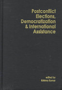Postconflict elections, democratization, and international assistance /