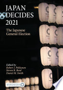 Japan Decides 2021 : The Japanese General Election /