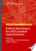 Political Marketing in the 2019 Canadian Federal Election /