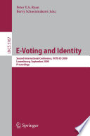 E-voting and identity : second international conference, VOTE-ID 2009, Luxembourg, September 7-8, 2009 proceedings /