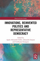 Innovations, reinvented politics and representative democracy /