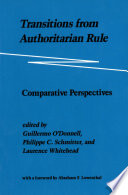 Transitions from authoritarian rule : comparative perspectives /