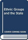 Ethnic groups and the state /