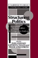 Structuring politics : historical institutionalism in comparative analysis /