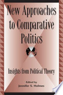 New approaches to comparative politics : insights from political theory /