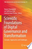 Scientific Foundations of Digital Governance and Transformation : Concepts, Approaches and Challenges /
