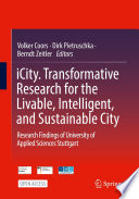 iCity. Transformative Research for the Livable, Intelligent, and Sustainable City : Research Findings of University of Applied Sciences Stuttgart /