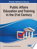 Public affairs education and training in the 21st century /