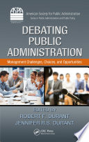 Debating public administration : management challenges, choices, and opportunities /