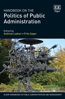 Handbook on the politics of public administration / edited by Andreas Ladner, Fritz Sager.