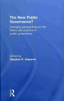 The new public governance? : emerging perspectives on the theory and practice of public governance /