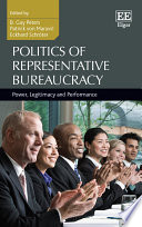 Politics of representative bureaucracy power, legitimacy and performance /