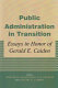 Public administration in transition : a fifty-year trajectory worldwide : essays in honor of Gerald E. Caiden /