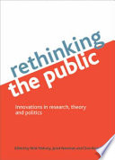 Rethinking the public : innovations in research, theory and politics /