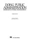 Doing public administration : exercises in public management /