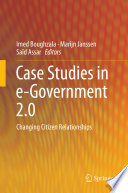 Case studies in e-Government 2.0 : changing citizen relationships /