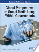 Global perspectives on social media usage within governments /