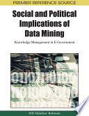 Social and political implications of data mining : knowledge management in e-government /