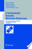 E-government : towards electronic democracy : international conference, TCGOV 2005 Bolzano, Italy, March 2-4, 2005 proceedings /