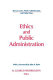 Ethics and public administration /