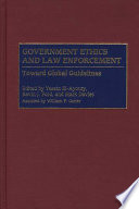 Government ethics and law enforcement : toward global guidelines /