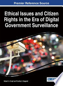Ethical issues and citizen rights in the era of digital government surveillance /