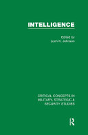 Intelligence : critical concepts in military, strategic & security studies /