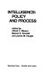 Intelligence--policy and process /