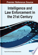 Intelligence and law enforcement in the 21st century /