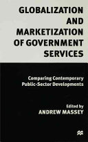 Globalization and marketization of government services : comparing contemporary public sector developments /