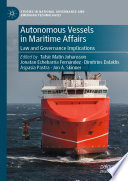 Autonomous Vessels in Maritime Affairs : Law and Governance Implications /