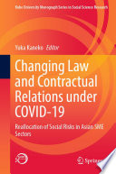 Changing Law and Contractual Relations under COVID-19 : Reallocation of Social Risks in Asian SME Sectors /