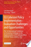 EU Cohesion Policy Implementation - Evaluation Challenges and Opportunities : The 1st International Conference on Evaluating Challenges in the Implementation of EU Cohesion Policy (EvEUCoP 2022), Coimbra, 2022 /
