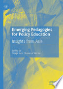 Emerging Pedagogies for Policy Education : Insights from Asia /