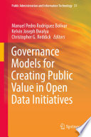 Governance Models for Creating Public Value in Open Data Initiatives /