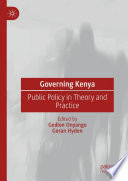 Governing Kenya : Public Policy in Theory and Practice /
