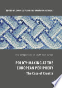 Policy-Making at the European Periphery : The Case of Croatia /