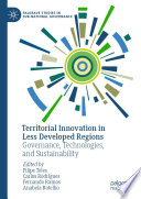 Territorial Innovation in Less Developed Regions : Governance,  Technologies, and Sustainability /