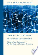 Universities as Agencies : Reputation and Professionalization /