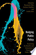 Nudging public policy : examining the benefits and limitations of paternalistic public policies /