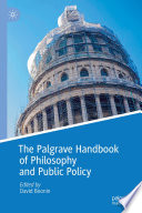 The Palgrave handbook of philosophy and public policy /