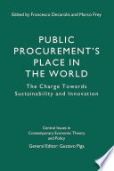 Public procurement's place in the world : the charge towards sustainability and innovation /