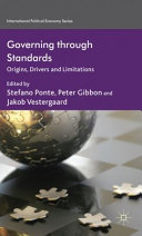 Governing through standards : origins, drivers and limitations /