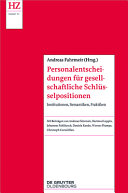 Personalentscheidungen für gesellschaftliche Schlüsselpositionen : Institutionen, Semantiken, Praktiken /