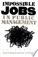Impossible jobs in public management /